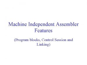 Machine independent assembler features