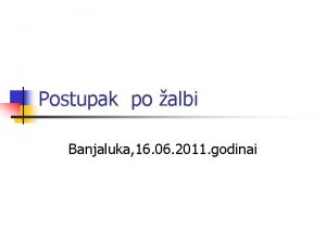 Postupak po albi Banjaluka 16 06 2011 godinai