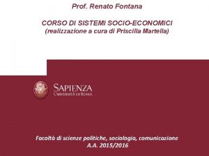 Prof Renato Fontana CORSO DI SISTEMI SOCIOECONOMICI realizzazione