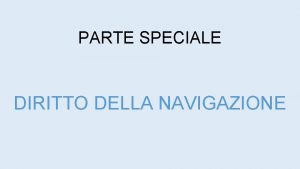 PARTE SPECIALE DIRITTO DELLA NAVIGAZIONE CAPITOLO 8 ELEMENTI