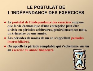 LE POSTULAT DE LINDPENDANCE DES EXERCICES l l