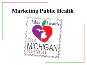 Marketing Public Health Goal for Presentation Review Stump