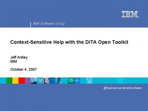IBM Software Group ContextSensitive Help with the DITA