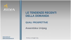 LE TENDENZE RECENTI DELLA DOMANDA QUALI PROSPETTIVE Assemblea