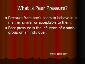 What is Peer Pressure l Pressure from ones