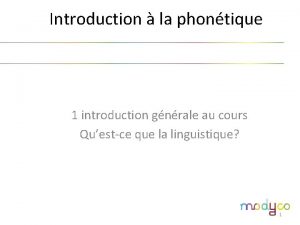 1 Introduction la phontique 1 introduction gnrale au