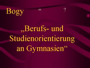 Bogy Berufs und Studienorientierung an Gymnasien Berufserkundung Klasse