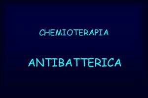 CHEMIOTERAPIA ANTIBATTERICA CLASSIFICAZIONE DEGLI ANTIBIOTICI IN BASE AL