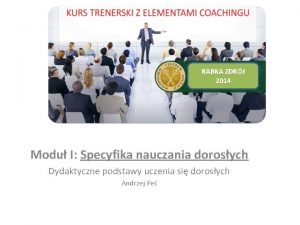 RABKA ZDRJ 2014 Modu I Specyfika nauczania dorosych