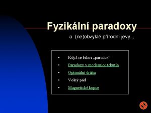 Fyzikln paradoxy a neobvykl prodn jevy Kdy se