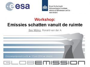 Workshop Emissies schatten vanuit de ruimte Bas Mijling