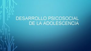 Desarrollo psicosocial en la adolescencia