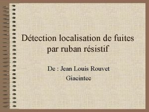 Dtection localisation de fuites par ruban rsistif De