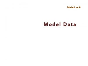 Materi ke 4 Model Data Model Data Model