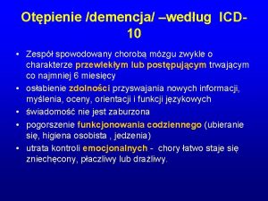 Otpienie demencja wedug ICD 10 Zesp spowodowany chorob