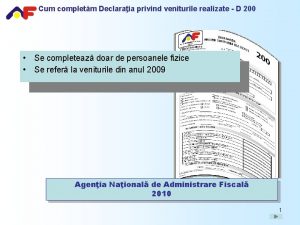 Cum completm Declaraia privind veniturile realizate D 200