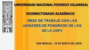 UNIVERSIDAD NACIONAL FEDERICO VILLARREAL VICERRECTORADO ACADMICO MESA DE