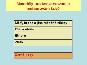 Materily pro konzervovn a restaurovn kov M bronz