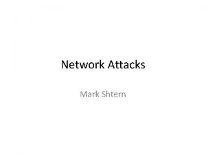 Network Attacks Mark Shtern Types Of Network Attack