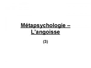 Mtapsychologie Langoisse 3 Jacques Lacan L Angoisse Le