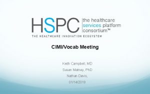 CIMIVocab Meeting Keith Campbell MD Susan Matney Ph