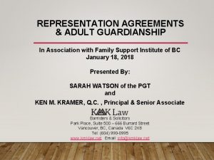 REPRESENTATION AGREEMENTS ADULT GUARDIANSHIP In Association with Family