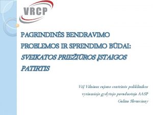 PAGRINDINS BENDRAVIMO PROBLEMOS IR SPRENDIMO BDAI SVEIKATOS PRIEIROS PAGRINDINS BENDRAVIMO PROBLEMOS IR SPRENDIMO BDAI SVEIKATOS PRIEIROS
