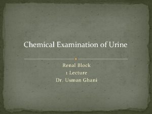 Chemical Examination of Urine Renal Block 1 Lecture