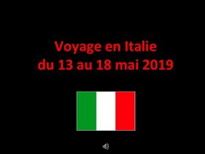 Voyage en Italie du 13 au 18 mai