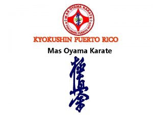 KYOKUSHIN PUERTO RICO Mas Oyama Karate Breve Historia