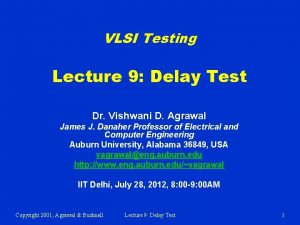 VLSI Testing Lecture 9 Delay Test Dr Vishwani