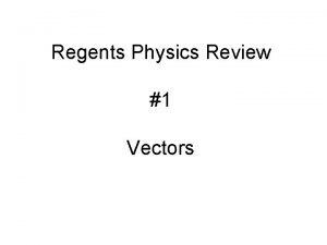 Scalar is to vector as regents