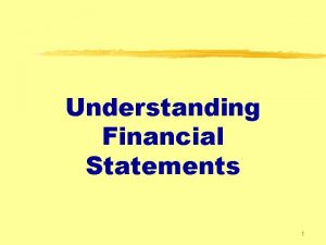 Understanding Financial Statements 1 Users of Financial Information