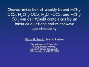 Characterization of weakly bound HCF 3 OCS H