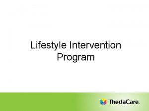 Lifestyle Intervention Program Tonight Welcome Group 27 Overview