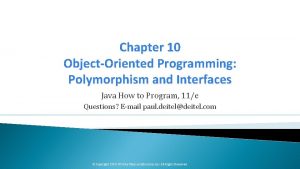 Chapter 10 ObjectOriented Programming Polymorphism and Interfaces Java