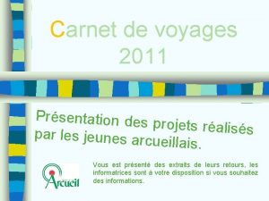 Carnet de voyages 2011 Prsentation des projets raliss
