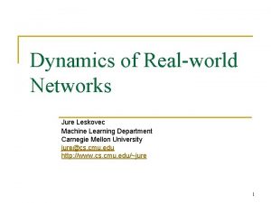 Dynamics of Realworld Networks Jure Leskovec Machine Learning