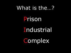 What is the Prison Industrial Complex The Prison