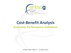CostBenefit Analysis Economic Performance Indicators TYNDPCBA SJWS 6