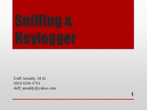 Sniffing Keylogger Deff Arnaldy M Si 0818 0296