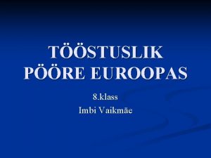 TSTUSLIK PRE EUROOPAS 8 klass Imbi Vaikme MIS