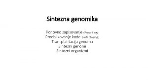 Sintezna genomika Ponovno zapisovanje Rewriting Preoblikovanje kode Refactoring