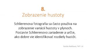 8 Zobrazenie hustoty Schlierenova fotografia sa asto pouva