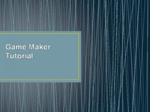 Gamemaker tutorials Gamemaker tutorials