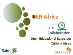 OER Africa OUT Collaboration Open Educational Resources OER