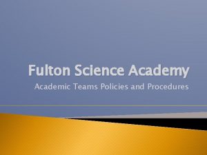 Fulton Science Academy Academic Teams Policies and Procedures