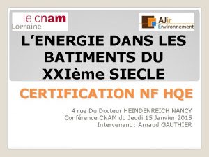 LENERGIE DANS LES BATIMENTS DU XXIme SIECLE CERTIFICATION