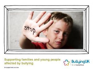 Supporting families and young people affected by bullying