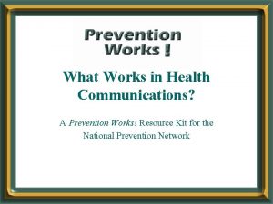 What Works in Health Communications A Prevention Works